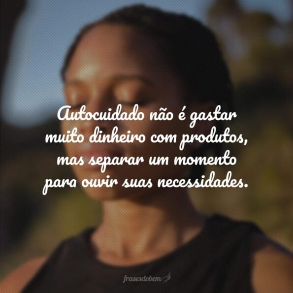 Frases De Autocuidado Para Valorizar O Que Realmente Importa Voc