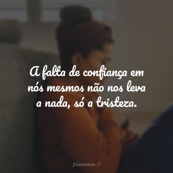 Frases De Falta De Confian A Para Entender Suas Implica Es Na Vida