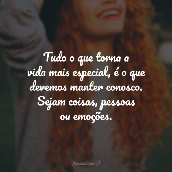 55 Frases De Vida Feliz Para Aproveitar Cada Segundo Da Sua Felicidade