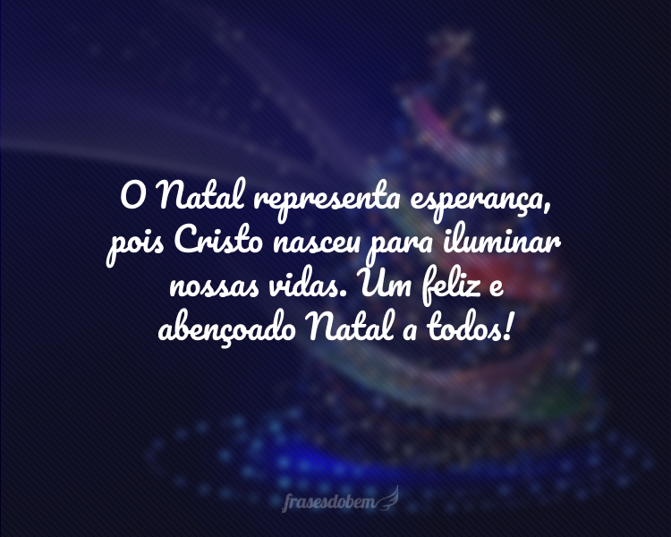 85 frases de Natal 2023 que trazem reflexões e esperança