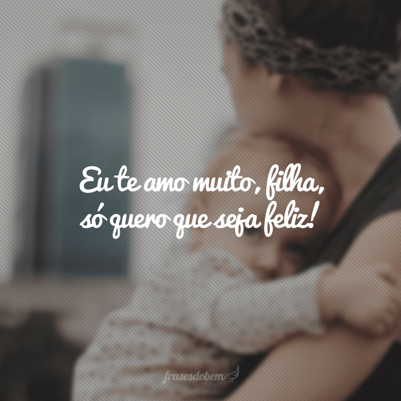 60 Frases Para Filha Pequena Que Eternizam Essa Fase única No Coração