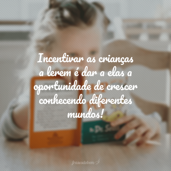 Frases Sobre Leitura Infantil Para Incentivar As Crian As