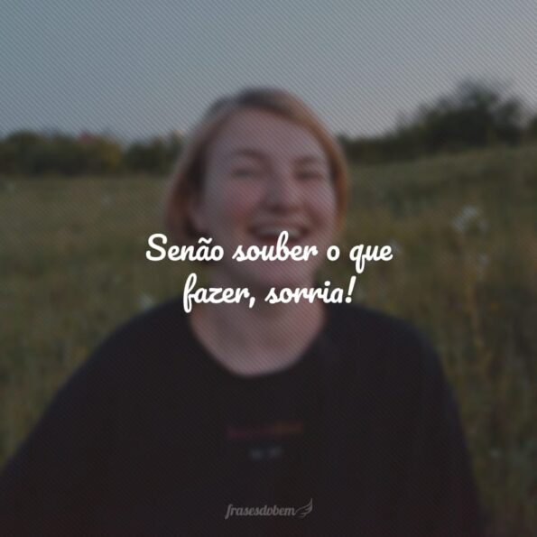 60 Frases De Sorriso Para Status Que Vão Iluminar Suas Redes Sociais