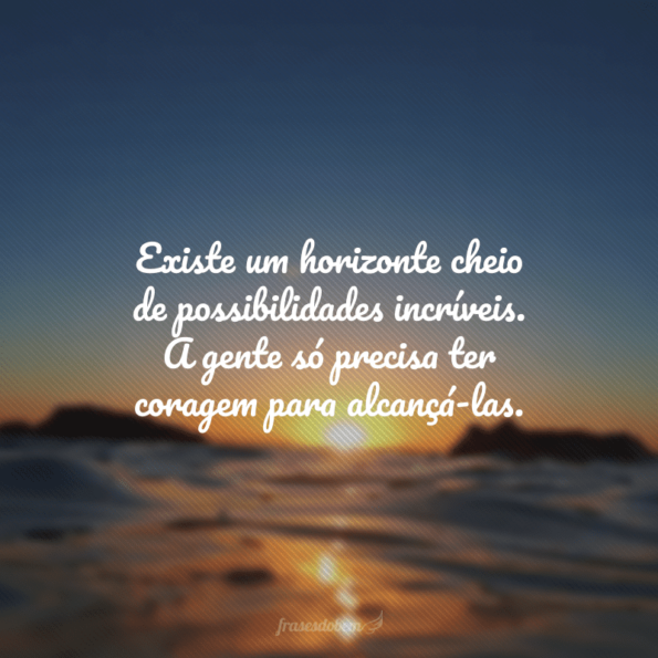 40 Frases Sobre Horizonte Que Te Farão Refletir Profundamente Sobre A Vida 8221