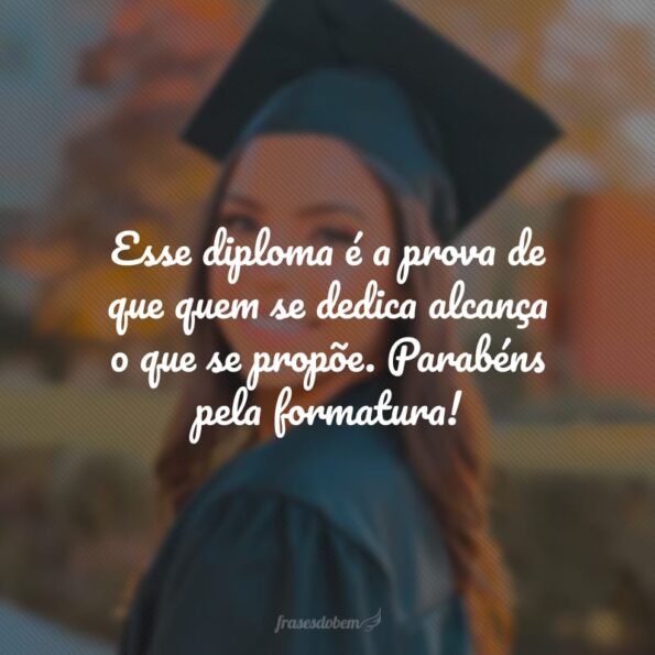 Frases De Parab Ns Pela Formatura Que Mostram O Seu Orgulho