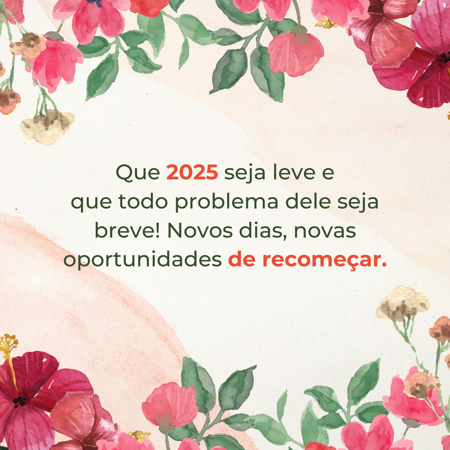 Que 2025 seja leve e que todo problema dele seja breve! Novos dias, novas oportunidades de recomeçar.