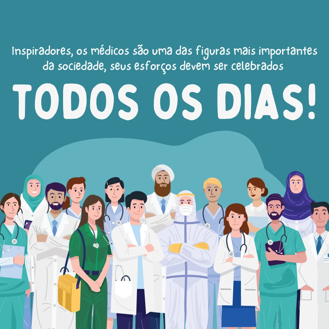 Inspiradores, os médicos são uma das figuras mais importantes da sociedade. Seus esforços devem ser celebrados todos os dias!