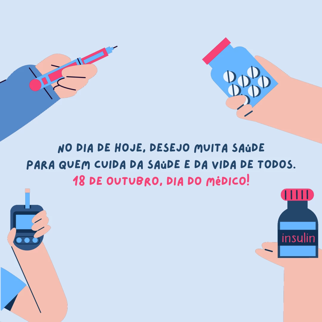 No dia de hoje, desejo muita saúde para quem cuida da saúde e da vida de todos. 18 de outubro, Dia do Médico!